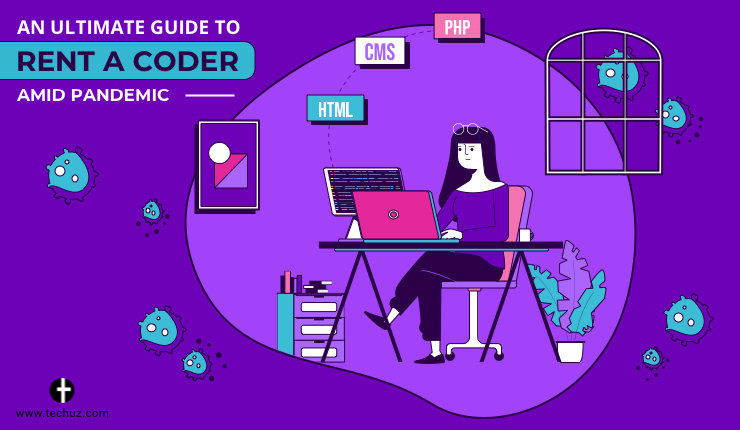 How to Rent a Coder or a Team to Keep Up App Development During COVID Pandemic