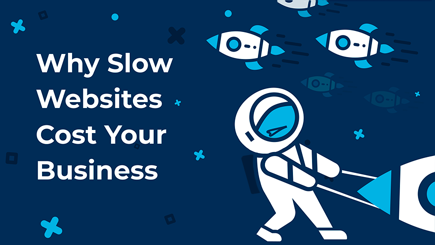 How Slow Websites Can Severely Impact Your Business